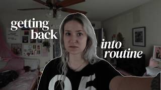 spend the morning with me (getting back into routine)