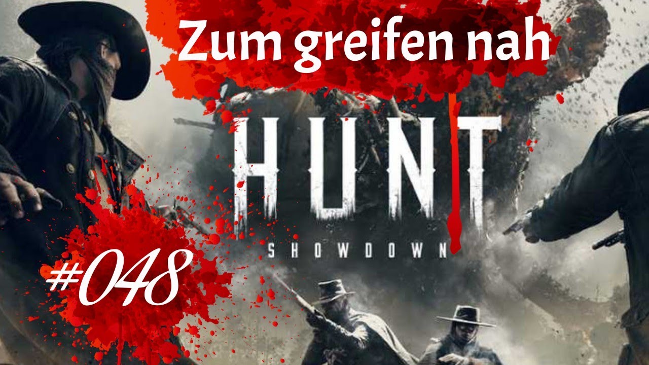Hunt Showdown - Zum greifen nah -048- Let's Play German Gameplay - YouTube