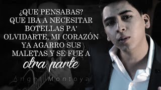 (LETRA) ¨QUÉ PENSABAS¨ - Angel Montoya (Lyric Video) chords