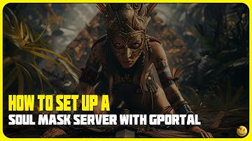 How to set up a Soul mask server with gportal