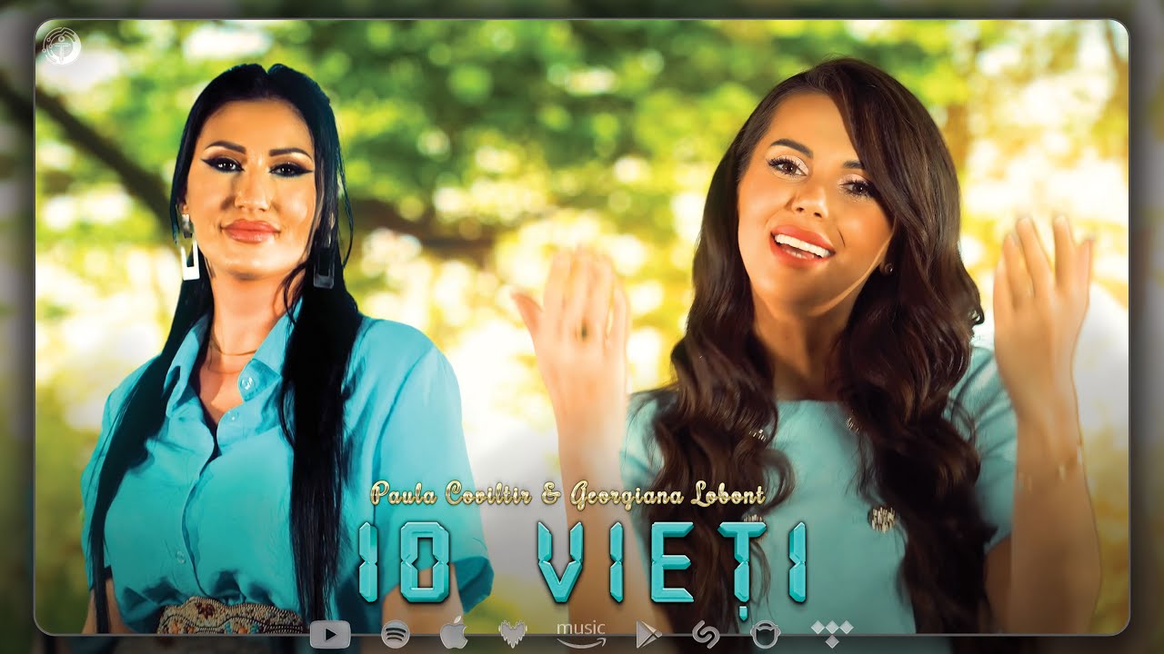 Georgiana Lobont \u0026 Paula Coviltir - 10 VIEȚI ( Official Video )
