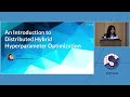 An Introduction to Distributed Hybrid Hyperparameter Optimization- Jun Liu | SciPy 2022