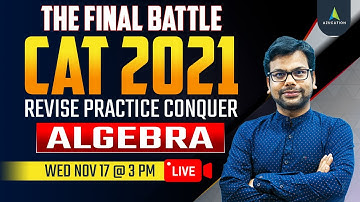 Complete Algebra Revision for CAT 2021 - The Final Battle - Revise Practice Conquer