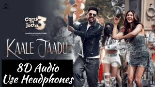 Kaale Jaadu (8d Audio) || gippy grewal || latest punjabi song || carry on jatta 3 || 8d songs