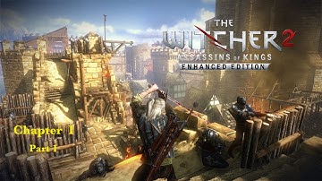 The WITCHER 2 - Assassin of Kings Enhanced Edition (Chapter 1) - HD Gameplay Highlights Part 1