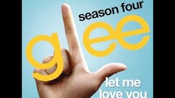 Glee - Let Me Love You (Until You Learn To Love Yourself) (DOWNLOAD MP3 + LYRICS)  - Durasi: 3:40. 