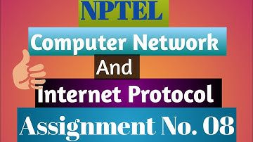 Computer network and internet protocol nptel assignment 08 (2023)