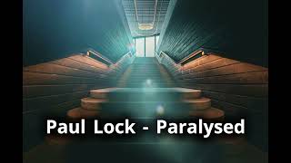 Paul Lock - Paralysed