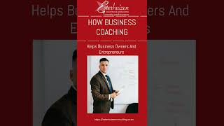 How business coaching helps business owners and entrepreneurs