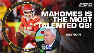 Patrick Mahomes is the most talented QB I've ever seen - Rex Ryan | KJM