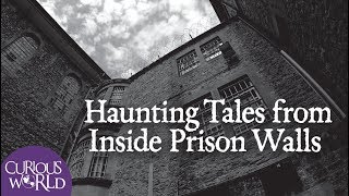 Haunting Tales from Inside Prison Walls
