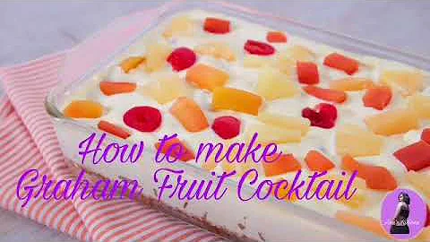 How to make Graham Fruit Cocktail (3 Ingredients only)