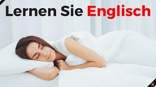 Lernen Sie Englisch im Schlaf ||| Die wichtigsten englischen Sätze und Wörter ||| Englisch/Deutsch