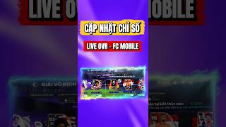 Cập Nhật Chỉ Số Live Ovr Trong FC Mobile. #SieuHeSangTao #NhaSangTaoFCM #fcmobilevn
