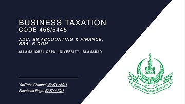 Unit 1 Business Taxation Code 456/5445 AIOU