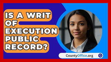 Is A Writ Of Execution Public Record? - CountyOffice.org