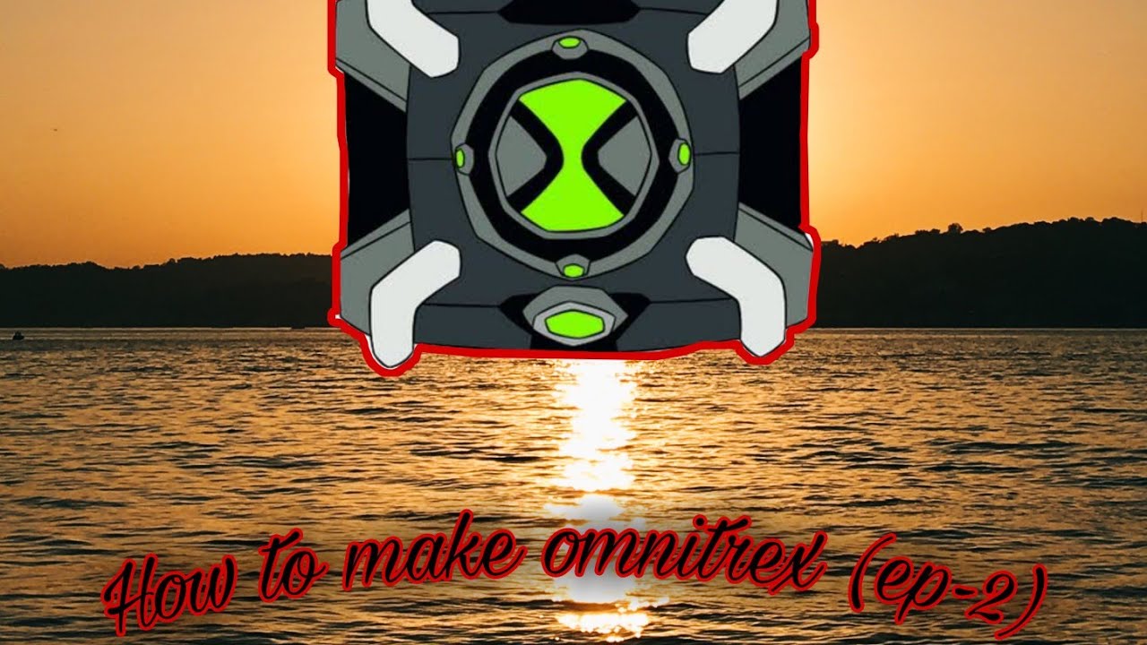 How to make ben10 omnitrex ( episode 2)