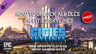 HOW TO UNLOCK ALL DLCs on Cities: Skylines NEW UPDATE v1.17.0-f4 [EPIC GAMES] 2023