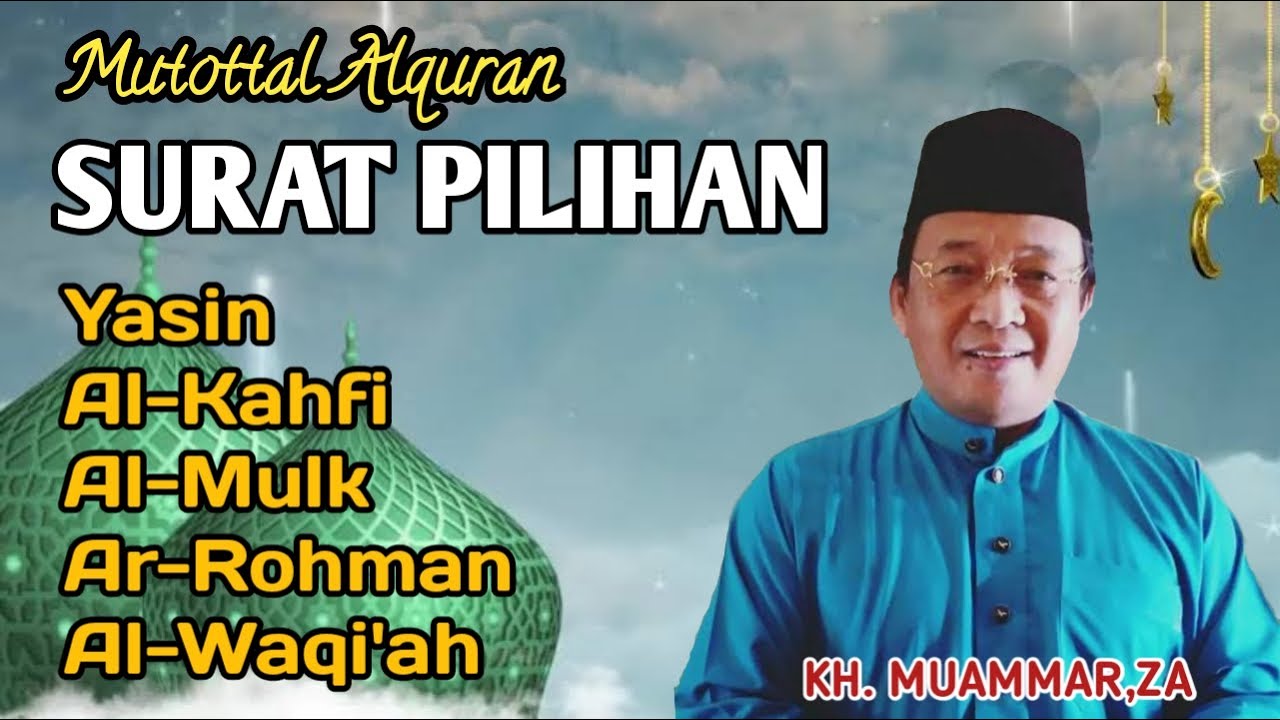 Dzikir murottal surat pilihan oleh KH.MUammar, ZA (Yasin, Al-Kahfi, Al-Mulk, Ar-Rohman, A-Waqi'ah)