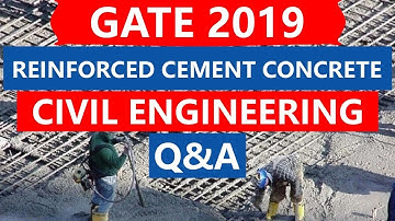 GATE 2019 Reinforced Cement Concrete for Civil Engineering, Questions & Answers of Shift 1 and 2