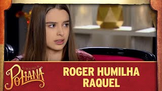 Roger Humilha Raquel E Ela Descobre Sobre A Traição As Aventuras De Poliana
