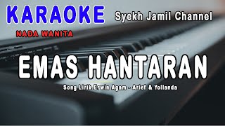 EMAS HANTARAN - Yollanda \u0026 Arief | KARAOKE Nada Wanita