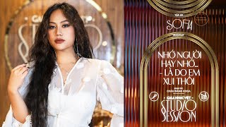 Sofia - MASHUP NHỚ NGƯỜI HAY NHỚ... LÀ DO EM XUI THÔI / Gala Nhạc Việt Studio Session (Tập 9)