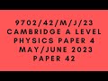 A level physics 9702 paper 4  mayjune 2023  paper 42  970242mj23  solved