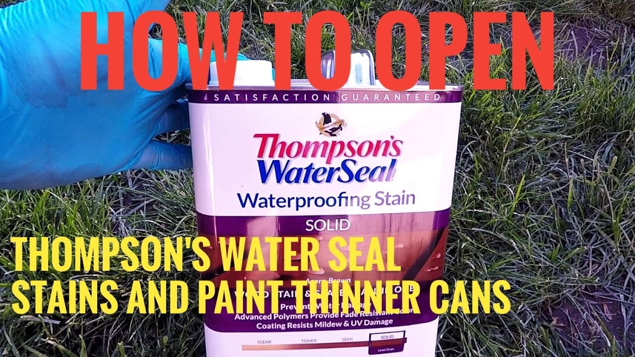How To Open Thompsons Water Seal Can