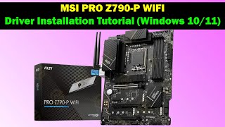 MSI PRO Z790-P WIFI – Complete Driver Installation Guide (Windows 10 & 11)