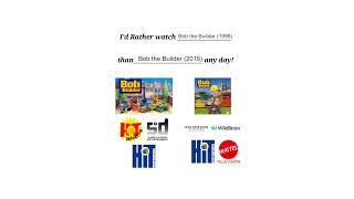 I'd rather watch Bob the Builder (1998) than Bob the Builder (2015) any day!