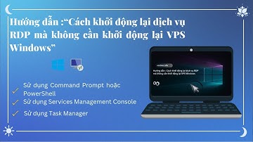 Hướng dẫn cách khởi động lại dịch vụ RDP mà không cần khởi động lại VPS Windows