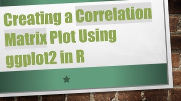 Creating a Correlation Matrix Plot Using ggplot2 in R