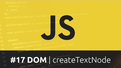 Curso de Javascript - #17 DOM | createTextNode e textContent