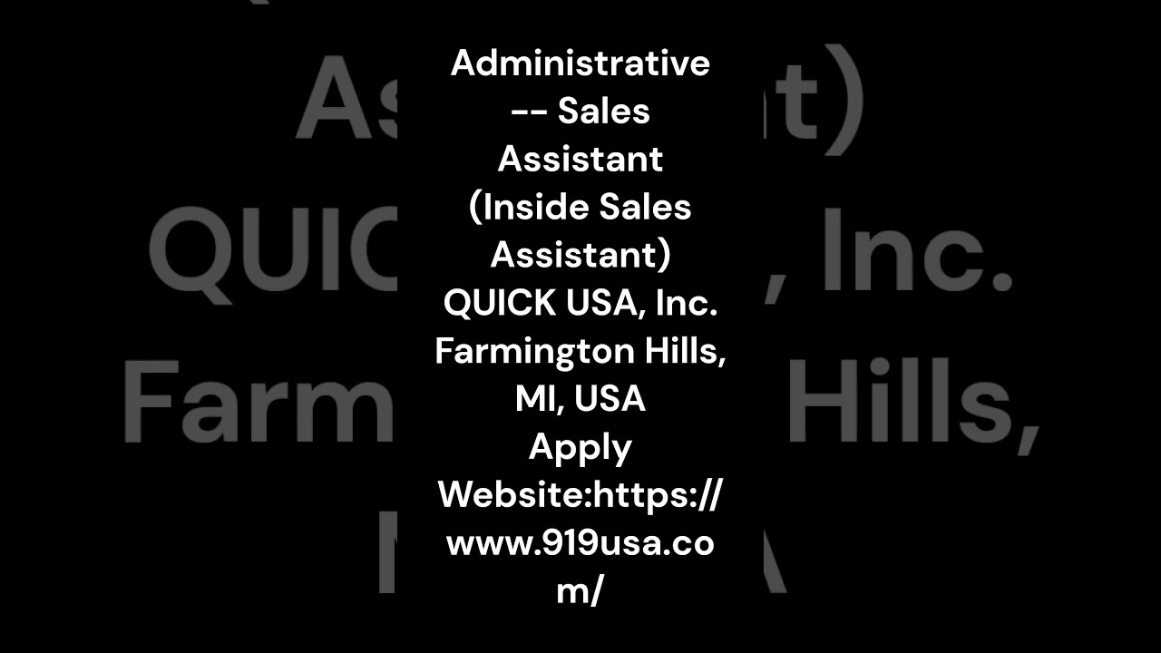 Administrative Sales Assistant Inside QUICK USA Inc Farmington Hills MI 2023