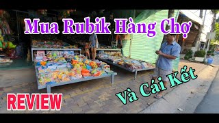 REVIEW Mua Rubik Hàng Chợ Và Cái Kết ( Cube Rubik )