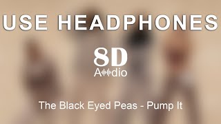 The Black Eyed Peas - Pump It (8D Audio)