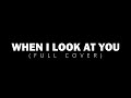 When I Look At You - Miley Cyrus | Male Cover | Kim Macaraig