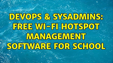 DevOps & SysAdmins: Free Wi-Fi hotspot management software for school (6 Solutions!!)