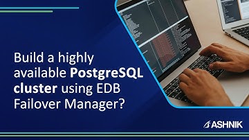 How to build a highly available PostgreSQL cluster using EDB Failover Manager?
