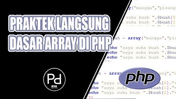 PRAKTEK LANGSUNG DASAR ARRAY DI PHP