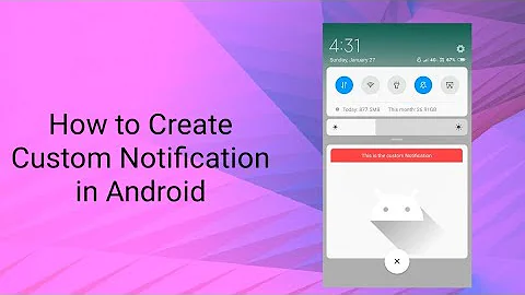 How to Create Custom Notification in Android