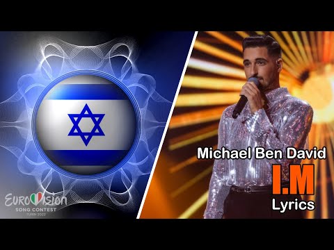 Michael Ben David - I.M [Lyrics/ מילים] Israel. Eurovision 2022