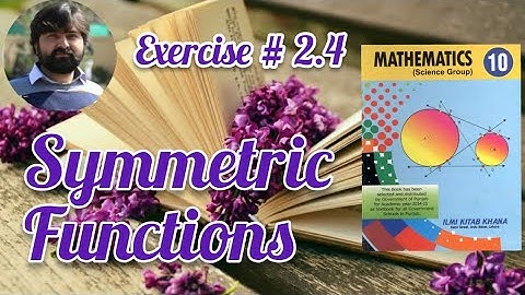 Mathematics 10 Exercise 2.4 Evaluating Symmetric functions of given quadratic equations