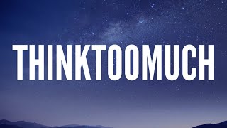 Russ - THINKTOOMUCH (Lyrics)