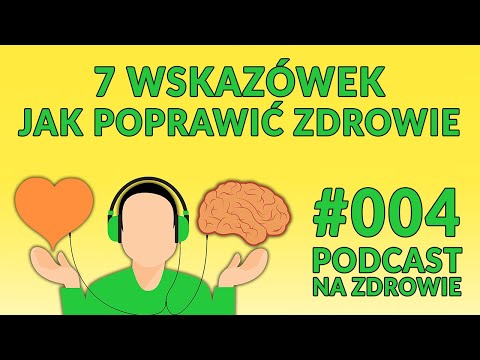 7 wskazówek jak poprawić zdrowie [Podcast Na Zdrowie #004]