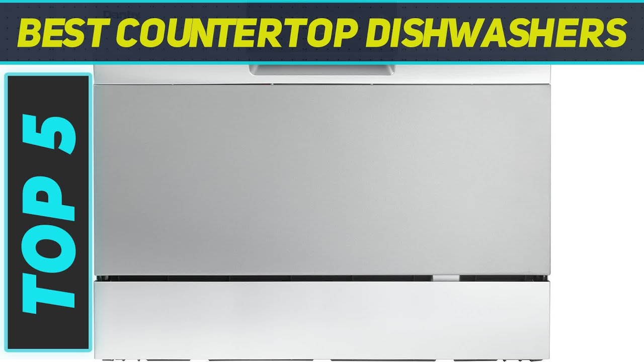 5 Best Countertop Dishwasher 