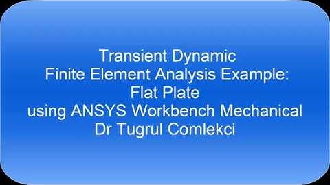 Transient dynamic finite element analysis of a plate using ANSYS Workbench Mechanical