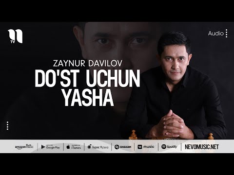 Zaynur Davilov - Do'st Uchun Yasha