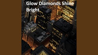 Glow Diamonds Shine Bright